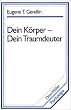 Dein K�rper, Dein Traumdeuter