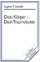 Dein K�rper, Dein Traumdeuter