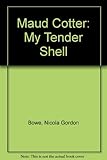 My tender shell - Maud Cotter