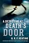 A Detective at Death's Door: A Mystery