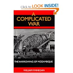 A Complicated War: The Harrowing of Mozambique (Perspectives on Southern Africa)