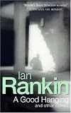 A Good Hanging (Inspector John Rebus Series)