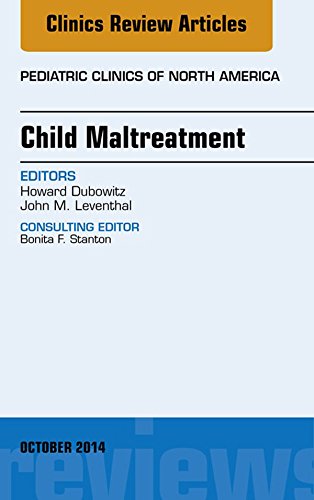 Child Maltreatment, An Issue of Pediatric Clinics, (The Clinics: Internal Medicine)