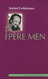 Petite vie du père Men : Un prêtre pour notre temps