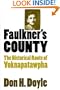 Faulkner's County: The Historical Roots of Yoknapatawpha (Fred W. Morrison Series in Southern Studies)