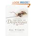 The Tale of Despereaux: Being the Story of a Mouse, a Princess, Some Soup, and a Spool of Thread