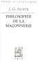 Philosophie de la ma�onnerie et autres textes