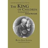 The King of Children: The Life and Death of Janusz Korczak
