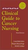 Clinical Guide to Cancer Nursing: A Companion to Cancer Nursing, Fifth Edition