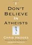 I Don't Believe in Atheists