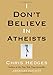 I Don’t Believe in Atheists