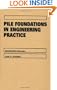 Pile Foundations in Engineering Practice (Wiley Series in Geotechnical Engineering)