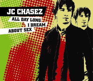 JC CHASEZ - All Day Long I Dream About Sex - Zortam Music