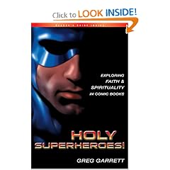 Holy Superheroes: Exploring Faith And Spirituality In Comic Books