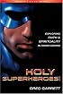 Holy Superheroes: Exploring Faith And Spirituality In Comic Books
