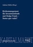 Risikomanagement für Investmentfonds und Hedge Funds - Status quo vadis?