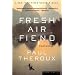 Fresh Air Fiend: Travel Writings
