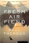 Fresh Air Fiend: Travel Writings