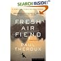 Fresh Air Fiend: Travel Writings