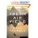 Fresh Air Fiend: Travel Writings