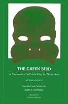 Green Bird: A Commedia Dell'arte Play in Three Acts