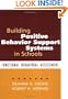 Building Positive Behavior Support Systems in Schools: Functional Behavioral Assessment