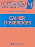 Le Nouveau Sans Frontieres: Level 4: Cahier D'Exercices 4
