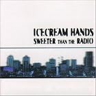 Sweeter Than the Radio by Ice Cream Hands