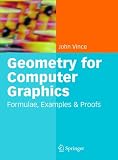 Geometry for Computer Graphics: Formulae, Examples and Proofs