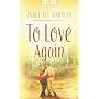To Love Again (The Mississippi Series #2) (Heartsong Presents #710)