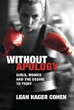 Without Apology: Girls, Women and the Desire to Fight
