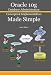 Oracle 10g Database Administration Concepts & Implementation Made Simple