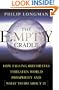 THE EMPTY CRADLE: How Falling Birthrates Threaten World Prosperity And What to Do About It