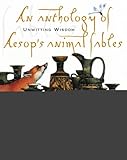 Unwitting wisdom : an anthology of Aesop's animal fables