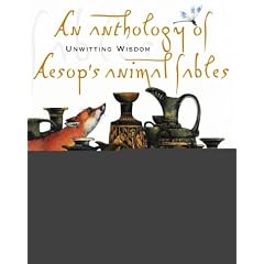 Aesop's Fables: An Anthology of Aesop's Animal Fables