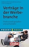 Pocket Recht: Vertr�ge in der Werbebranche: Professionell gestalten und verhandeln - Siegmar Pohl