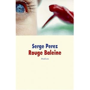 Rouge Baleine - Serge Perez