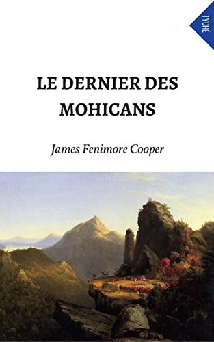 Le Dernier Des Mohicans (French Edition)