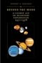 Beyond the Moon: A Golden Age of Planetary Exploration, 1971-1978 (Smithsonian History of Aviation and Spaceflight Series)