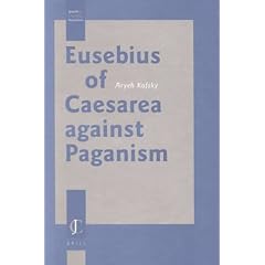 Eusebius of Caesarea Against Paganism (Jewish and Christian Perspectives)