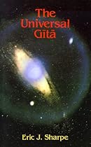 The Universal Gita: Western Images of the Bhagavad Gita a Bicentenary Survey