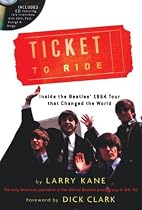 Ticket To Ride: Inside the Beatles' 1964 Tour that Changed the World (with CD)