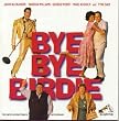 Bye Bye Birdie: The New Soundtrack Recording (1995 Television Cast) Bye Bye Birdie: The New Soundtrack Recording (1995 Television Cast)