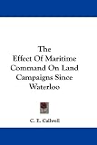 The Effect Of Maritime Command On Land Campaigns Since Waterloo