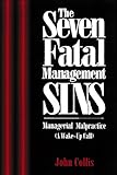 img - for The Seven Fatal Management Sins Understanding and Avoiding Managerial Malpractice book / textbook / text book