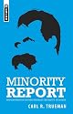 Minority Report: Unpopular thoughts on Everything from Ancient Christianity to Zen Calvinism