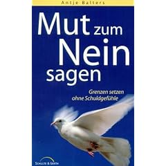 Mut zum Nein sagen: Grenzen setzen ohne Schuldgef�hle
