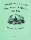 District of Columbia Free Negro Registers 1821-1861