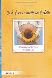 Ich freue mich auf dich: Schwangerschaftstagebuch - Gertrud Oft