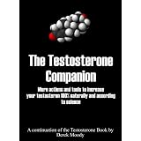 The Testosterone Companion. The continuation of the Testosterone book, with more tips and research to increase naturally your testosterone